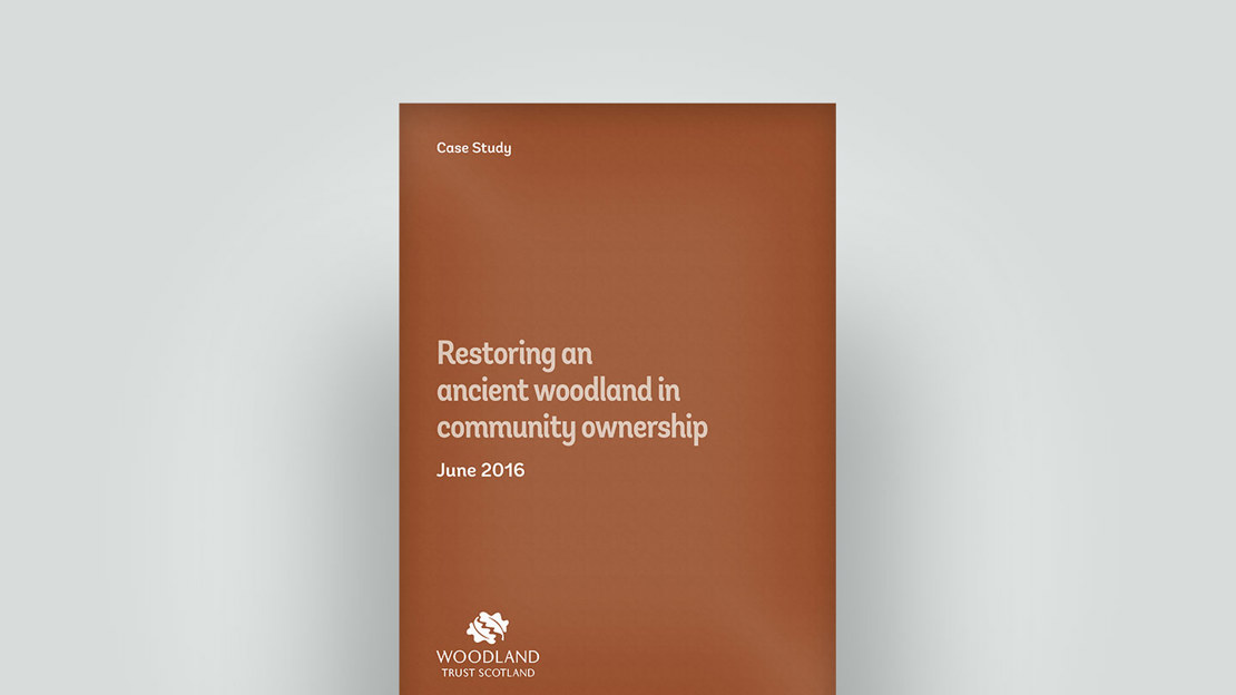 Restoring ancient woodland case study, 2016 Restoring ancient woodland case study, 2016