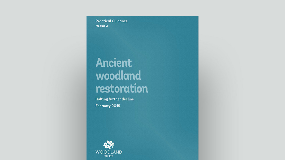 Ancient woodland restoration module 3 cover February 2019 Ancient woodland restoration module 3 cover February 2019